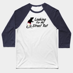 looking for my street rat Baseball T-Shirt